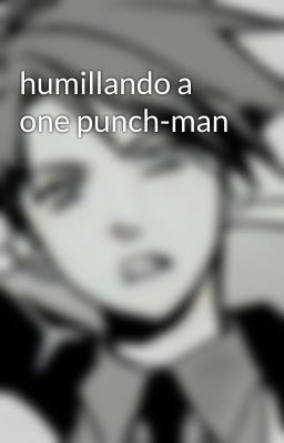 humillando a one punch-man 