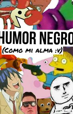 HUMOR NEGRO, COMO MI ALMA :v 