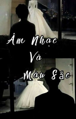 [Hùng Huỳnh x Reader] Âm Nhạc Và Màu Sắc