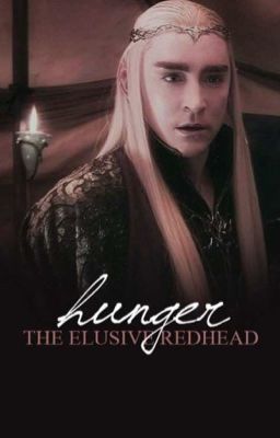 Hunger:: A Thranduil Fanfiction