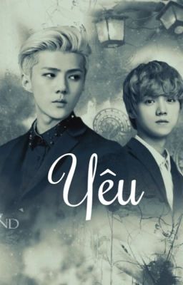 [HunHan,ChanBaek]Yêu 