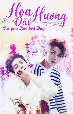 [ HunHan ] ( Edit - Chuyển ver ) [ Ngược ] Hoa Oải Hương