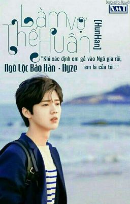 [ HunHan ] Làm Vợ Thế Huân