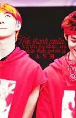 [HunHan][Longfic][Drop] - [Em Chỉ Yêu 1 Mình Hunnie]