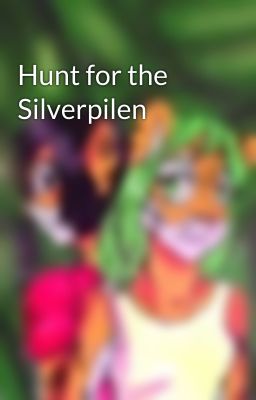 Hunt for the Silverpilen