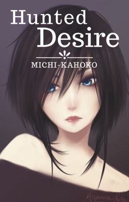 Hunted Desire (Vampire Knight Fanfiction)