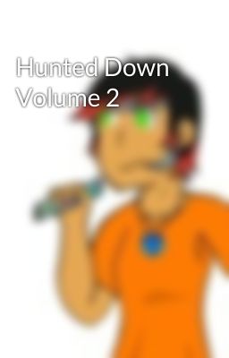 Hunted Down Volume 2