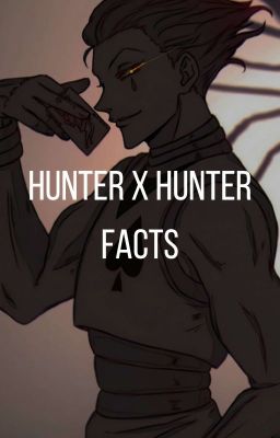 hunter x hunter - facts