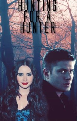 Hunting for a Hunter (A Supernatural Fanfiction)