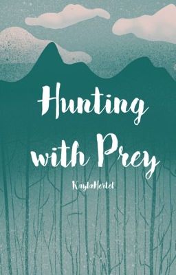 Hunting with Prey (G/t)(on hold)