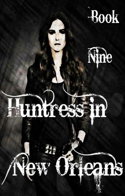 Huntress in New Orleans (Book 9, TVD/TO)