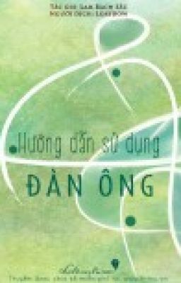 Hướng Dẫn Sử Dụng Đàn Ông - Lam Bạch Sắc