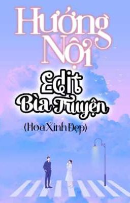 Hướng nội edit bìa truyện 