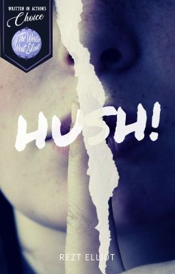 Hush! [ COMPLETE ]