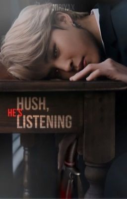 HUSH, HE'S LISTENING || BTS FF