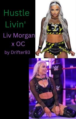 Hustle Livin' (OC x Liv Morgan)