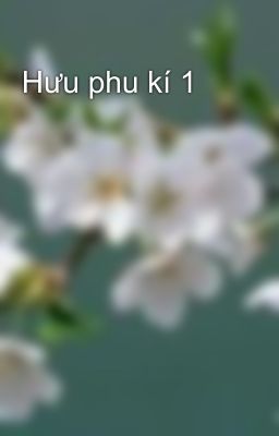 Hưu phu kí 1