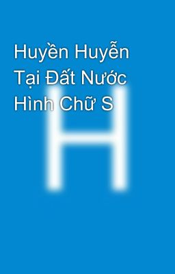 Huyền Huyễn Tại Đất Nước Hình Chữ S