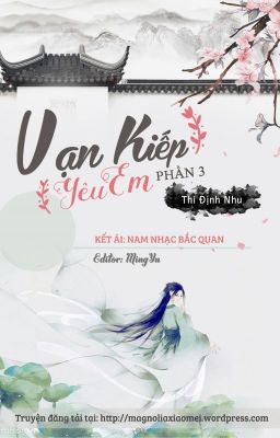 [Huyễn Huyễn] Vạn Kiếp Yêu Em 3 * Kết Ái - Nam Nhạc Bắc Quan