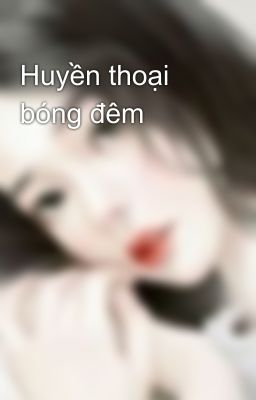 Huyền thoại bóng đêm