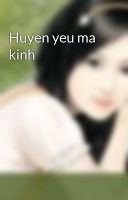 Huyen yeu ma kinh