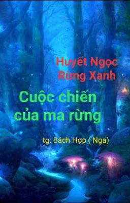 Huyết Ngọc Rừng Xanh( cuộc chiến của quỷ)