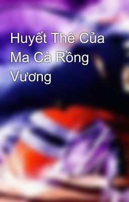 Huyết Thê Của Ma Cà Rồng Vương