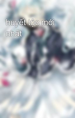 huyết tộc mới nhất