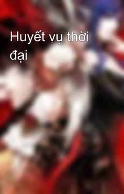 Huyết vụ thời đại