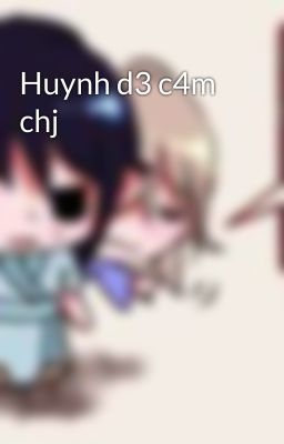 Huynh d3 c4m chj