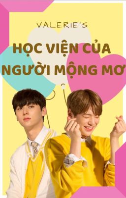 [HwangNiel][Shortfic] HỌC VIỆN CỦA NGƯỜI MỘNG MƠ