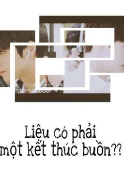 [Hwangwink] Liệu có phải một kết thúc buồn???