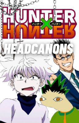 HxH headcanons!