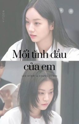 Hyeri x Subin | Mối Tình Đầu Của Em