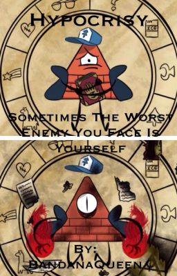 Hypocrisy(Gravity Falls/ON HOLD!)