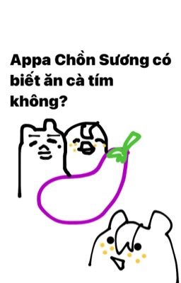 Hyunlix- Appa Chồn Sương có biết ăn cà tím không?