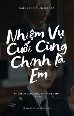 [ Hyunlix ] Nhiệm Vụ Cuối Cùng Chính Là Em