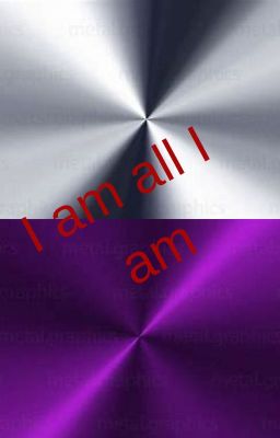 I am all I am