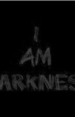 I am Darkness