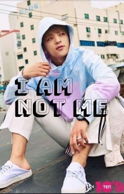 I AM NOT ME