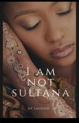 I Am Not Sultana