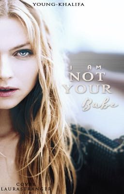 I am not your babe.[COMPLETADA]