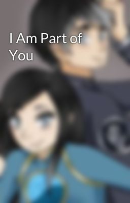 I Am Part of You