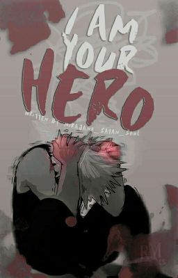 I am your hero- Bakugou KatsukiXTú [SIN EDITAR]