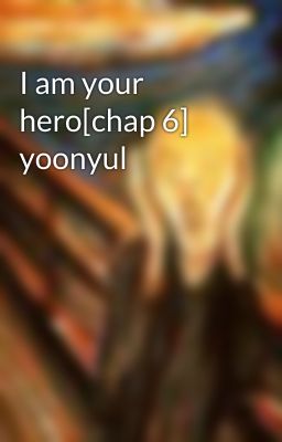 I am your hero[chap 6] yoonyul