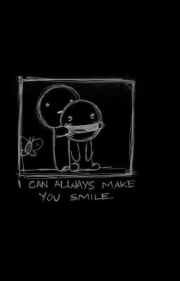 I can Always make you Smile.