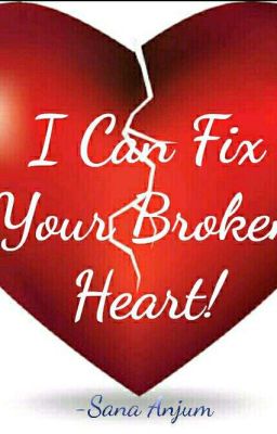 I Can Fix Your Broken Heart..!