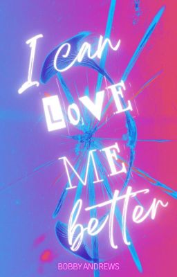 I can love me better