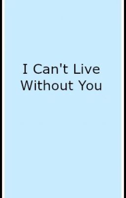 I Can't Live Without You •Ticcimask• [Completed | 2nd book ]