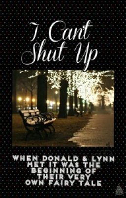 I Can't Shut Up (L.F.Y. Series Short Story) COMPLETED!